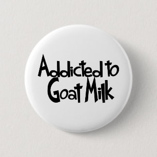 Badge Rond 5 Cm Addicité au lait de chèvre