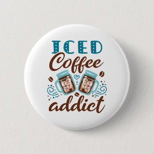 Badge Rond 5 Cm Addict au café glacé