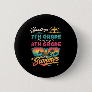 Badge Rond 5 Cm Adieu 7e année En route vers 8e année, mais en pre