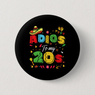 Badge Rond 5 Cm Adieu drôle à mes 20 ans 30e anniversaire Cinco De