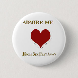 BADGE ROND 5 CM ADMIREZ-MOI À SIX PIEDS DE LÀ