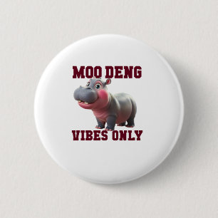 Badge Rond 5 Cm Adorable MOO DENG VIBES SEULEMENT bon bébé Hippo V