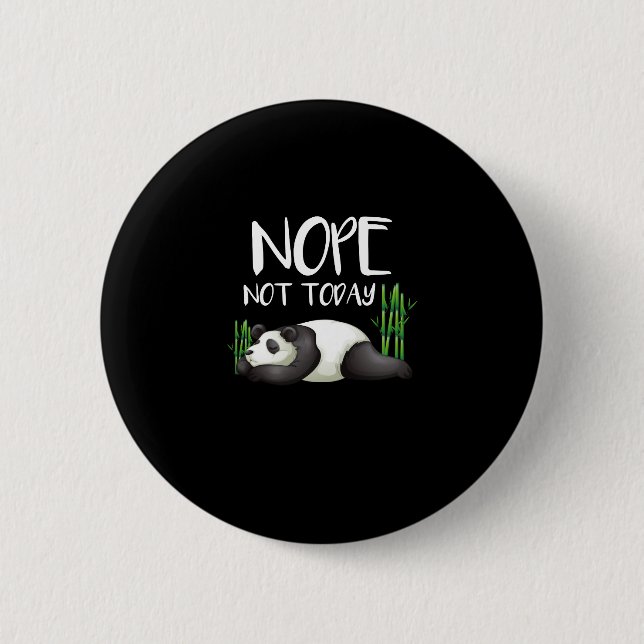 Badge Rond 5 Cm Adorable Nope pas aujourd'hui Lazy Panda (Devant)