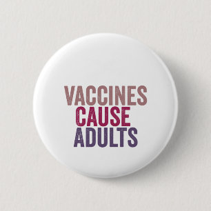 Badge Rond 5 Cm Adultes de cause de vaccins