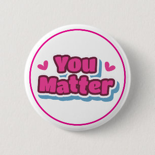 Badge Rond 5 Cm Affirmation Positive d'Encouragement Vous Comptez