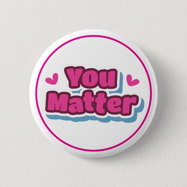 Badge Rond 5 Cm Affirmation Positive d'Encouragement Vous Comptez (Devant)