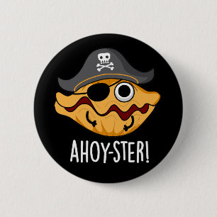 Badge Rond 5 Cm Ahoy ster Funny Pirate Oyster Pun Dark BG