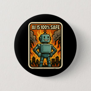 Badge Rond 5 Cm Ai Est 100% Sûr Funny Sarcastique Anti Artificial