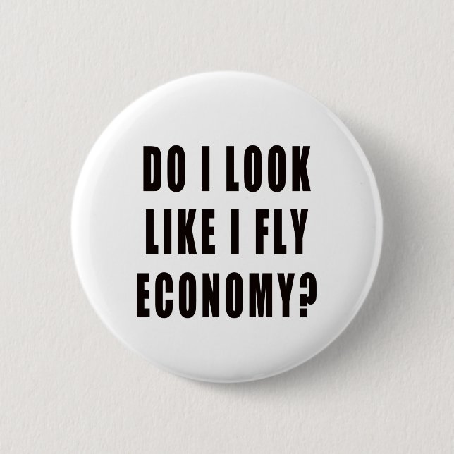 Badge Rond 5 Cm Ai-Je L'Air De Voler L'Économie ? (Devant)
