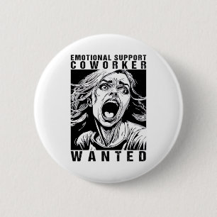 Badge Rond 5 Cm Aide émotionnelle Coworker Recherché Funny Office