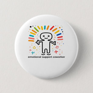 Badge Rond 5 Cm Aide émotionnelle Coworker Viral
