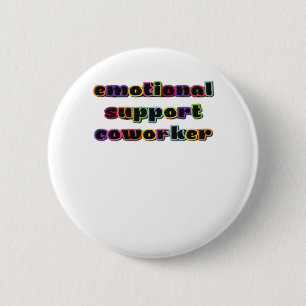 Badge Rond 5 Cm Aide émotionnelle Coworker Work Office Classique