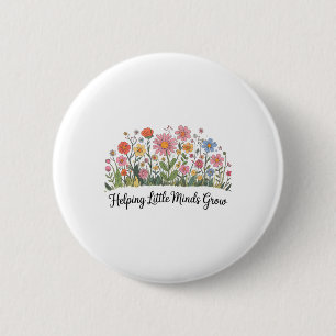 Badge Rond 5 Cm Aider les petits esprits à grandir Enseignant Flor