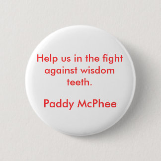 Badge Rond 5 Cm Aidez-nous dans le combat contre des dents de