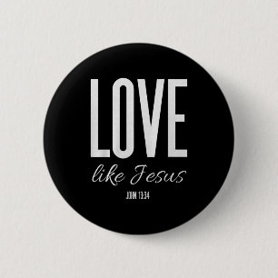 Badge Rond 5 Cm Aimez comme Jésus Jean 13_ Verset biblique Chemise