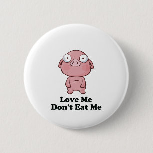 Badge Rond 5 Cm Aimez-moi ne me mangez pas de cochon
