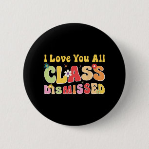 Badge Rond 5 Cm Aimez-Vous Tous Cl Rejeté Dernier Jour D'Enseignem