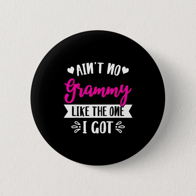 Badge Rond 5 Cm Ain't No Grammy Like The One I Got Family Reunion  (Devant)