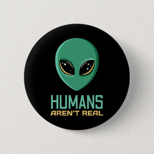 Badge Rond 5 Cm Alien Humains amusants n'est pas vraiment mignon U