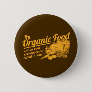 Badge Rond 5 Cm Aliment biologique - vos grands-parents l'ont