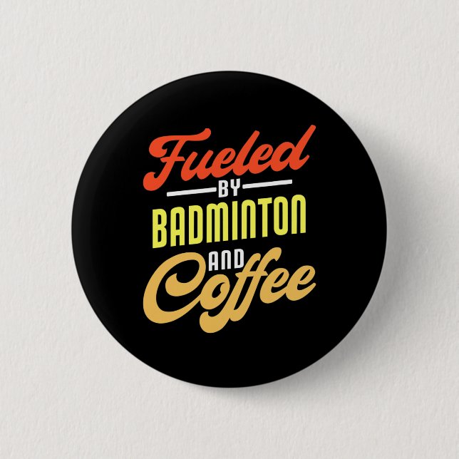 Badge Rond 5 Cm Alimenté Par Badminton Et Café Drôle Badminton Pla (Devant)