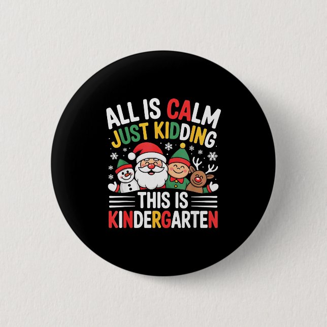 Badge Rond 5 Cm All Is Calm Funny Xmas Kindergarten Christmas Seas (Devant)