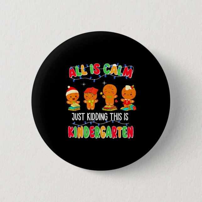 Badge Rond 5 Cm All Is Calm Just Kidding This Is Kindergarten Chri (Devant)
