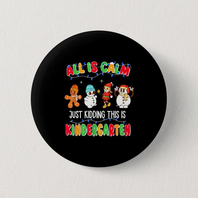 Badge Rond 5 Cm All Is Calm Just Kidding This Is Kindergarten Chri (Devant)