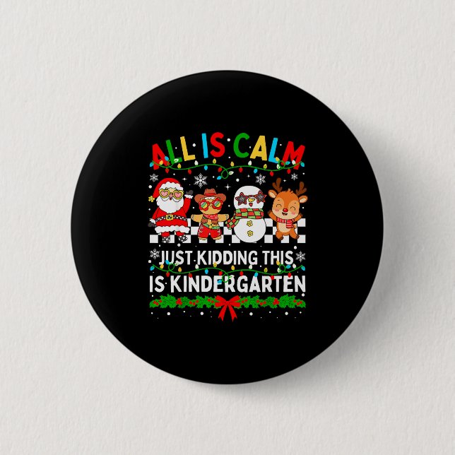 Badge Rond 5 Cm All Is Calm Just Kidding This Is Kindergarten Chri (Devant)