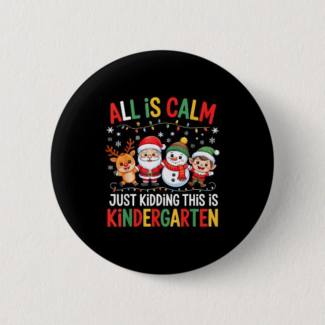 Badge Rond 5 Cm All Is Calm Just Kidding This Is Kindergarten Chri (Devant)