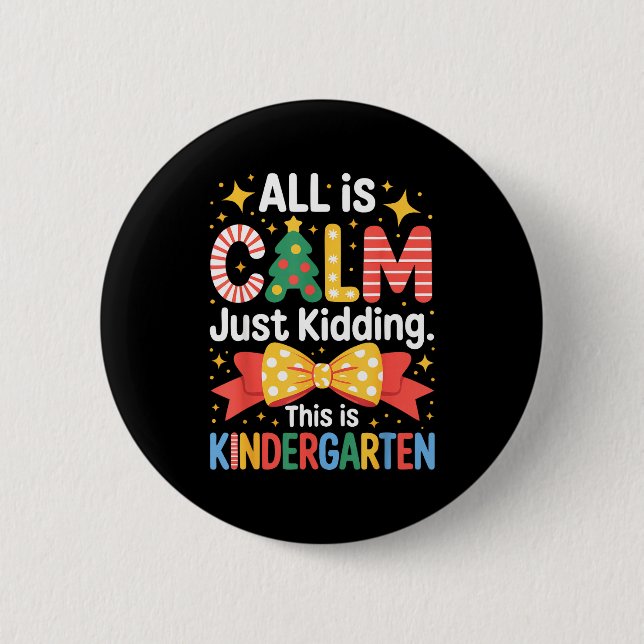 Badge Rond 5 Cm All Is Calm Just Kidding This Is Kindergarten Kids (Devant)