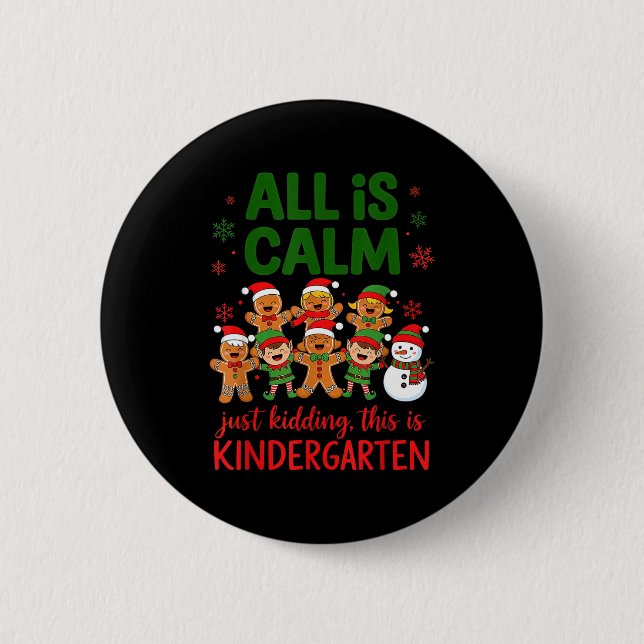 Badge Rond 5 Cm All Is Calm This Is Kindergarten Gingerbread Chris (Devant)