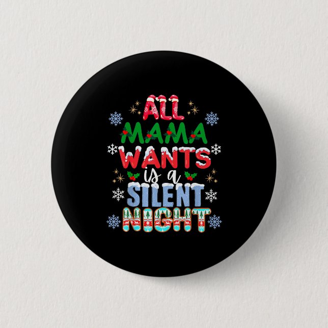 Badge Rond 5 Cm All Mama Wants Is A Silent Night Funny Mom Christm (Devant)