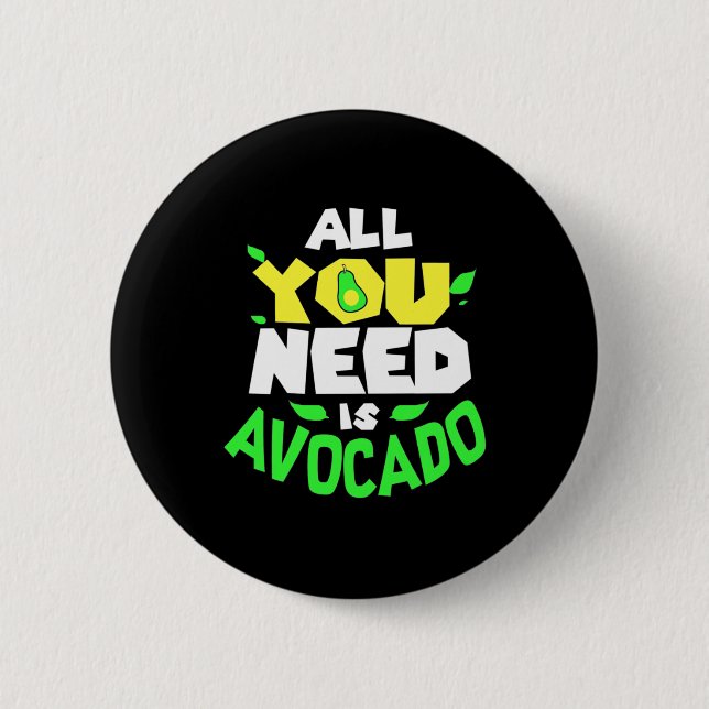 Badge Rond 5 Cm All You Need Is Avocado (Devant)