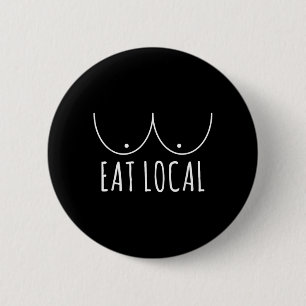Badge Rond 5 Cm Allaitement maternel Pro Manger Local Drôle Allait