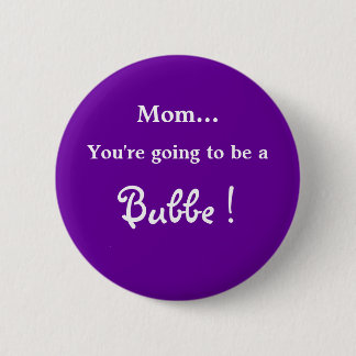 Badge Rond 5 Cm Aller être un Bubbe !