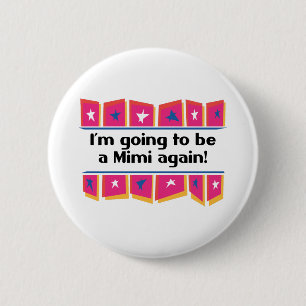 Badge Rond 5 Cm Aller être un Mimi encore !