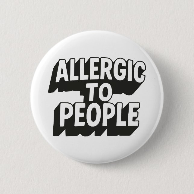 Badge Rond 5 Cm Allergie aux gens (Devant)