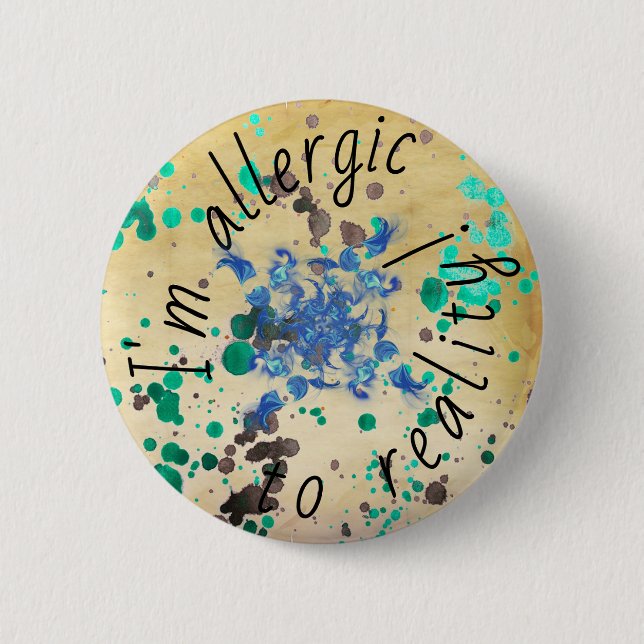Badge Rond 5 Cm Allergique à la réalité - Aquarelle (Devant)