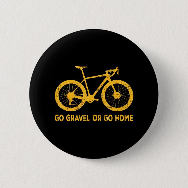 Badge Rond 5 Cm Allez Gravel Ou Rentrez À La Maison Vélo Drôle Dir (Devant)
