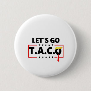 Badge Rond 5 Cm Allez TACO Trump 4 juillet amateurs de Taco