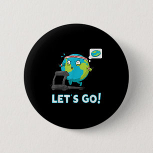 Badge Rond 5 Cm Allons Drôle Globe Shirt Gym Motivation Flat Eart
