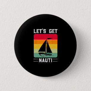 Badge Rond 5 Cm Allons être coquins drôle rétro voile nautique cro