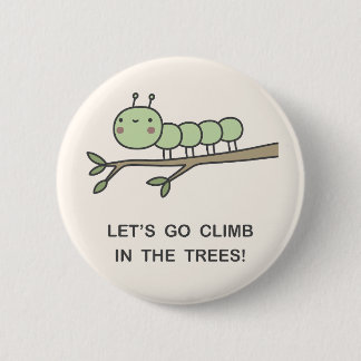 Badge Rond 5 Cm Allons Grimper Dans Les Arbres !