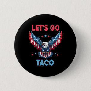 Badge Rond 5 Cm Allons Taco Drôle Trump Toujours Dégonfle Le 4