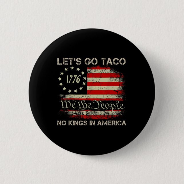 Badge Rond 5 Cm Allons Taco No Kings En Amérique Depuis 1776 Ameri (Devant)