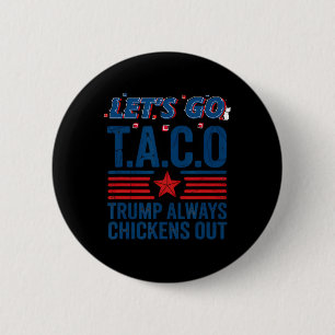 Badge Rond 5 Cm Allons Taco Trump Abandonne Toujours Drôle de Patr