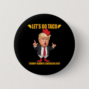 Badge Rond 5 Cm Allons Taco Trump Abandonne Toujours Funny Taco