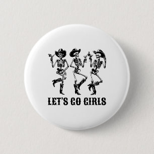 Badge Rond 5 Cm Allons-y Filles Danser Skeleton Cowgirls Bachelore
