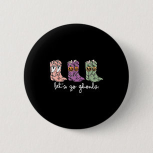 Badge Rond 5 Cm Allons-y les goules Bottes de cowgirl occidentales